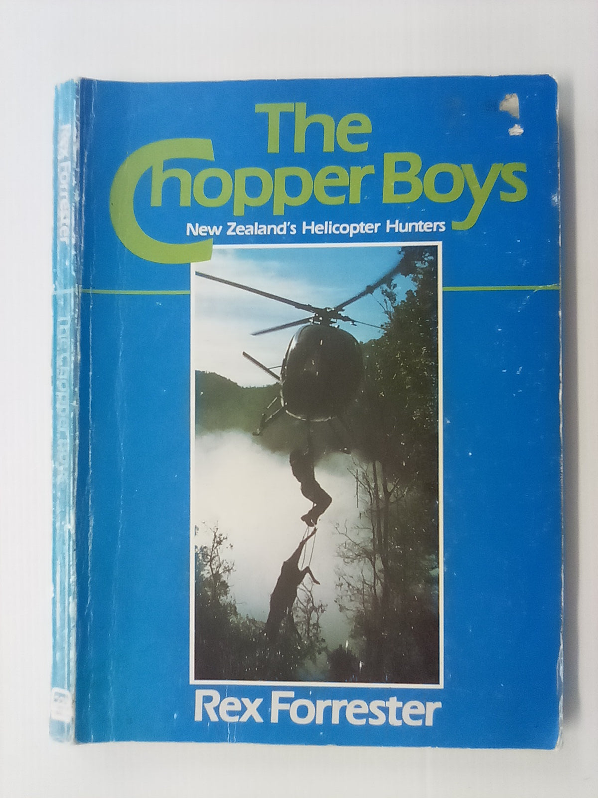 The Chopper Boys - New Zealand's Helicopter Hunters (1983) by Rex Forrester