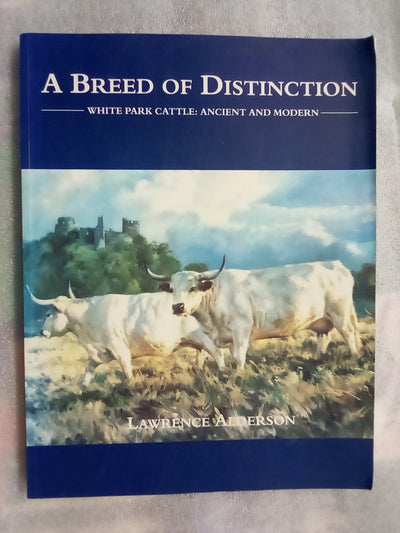 A Breed of Distinction - White Park Cattle: Ancient & Modern