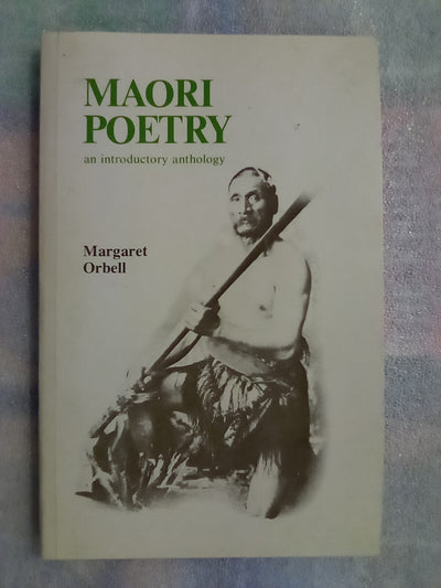 Maori Poetry - An Introductory Anthology (1978) by Margaret Orbell