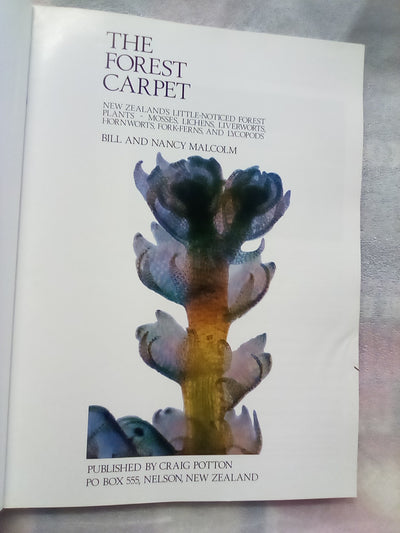 The Forest Carpet - NZs Mosses, Lichens, Liverworts, etc... by Bill & Nancy Malcom