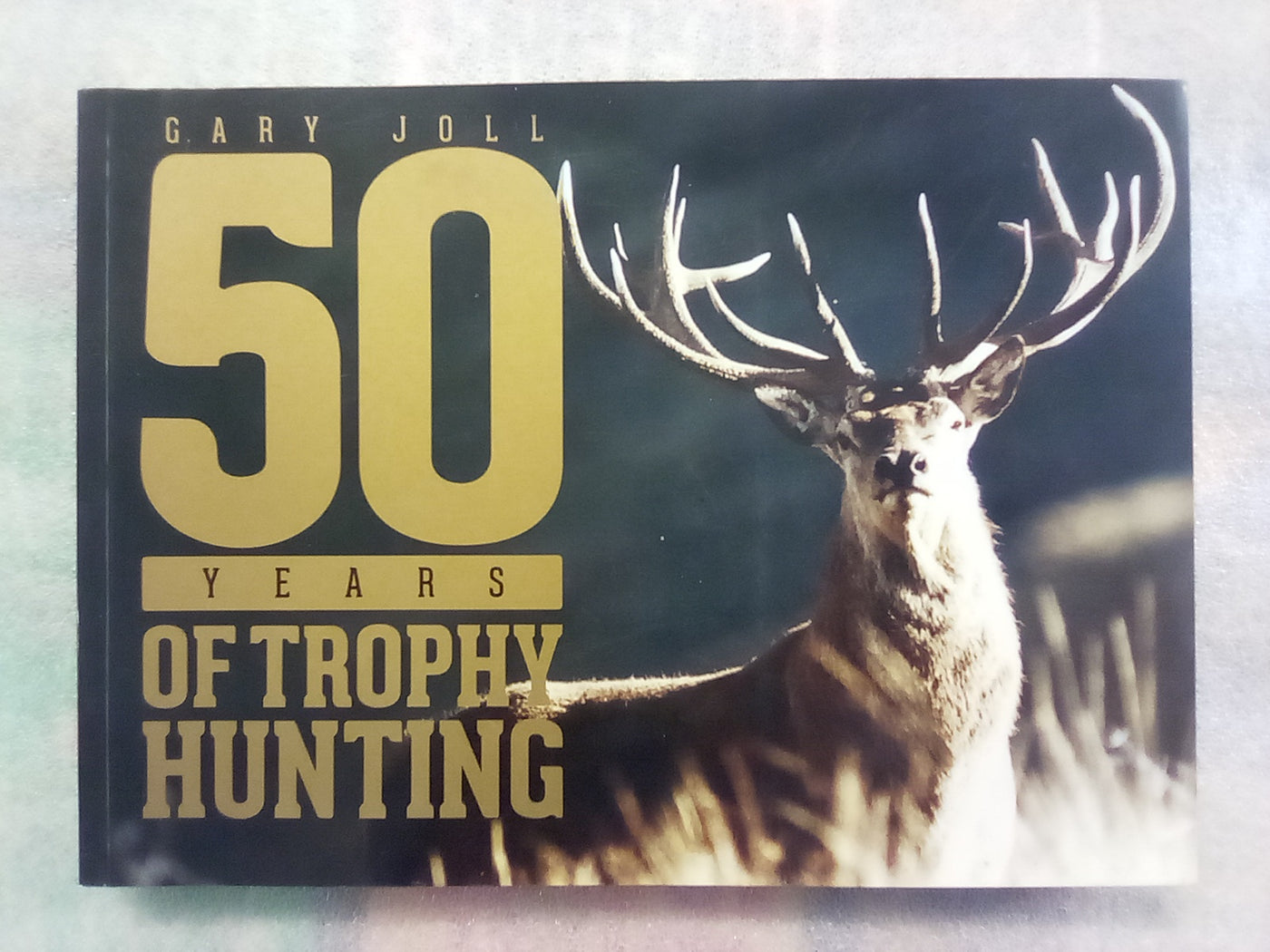 50 Years of Trophy Hunting by Gary Joll