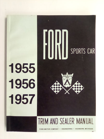 Ford Sports Car (Thunderbird) 1955-56-57 Trim & Sealer Manual (Reprint)