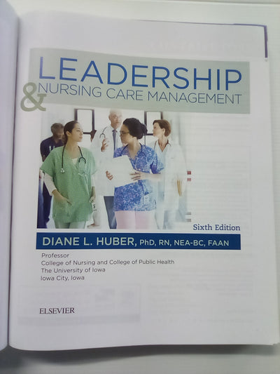 Leadership & Nursing Care Management by Diane Huber (Sixth Edition 2018)