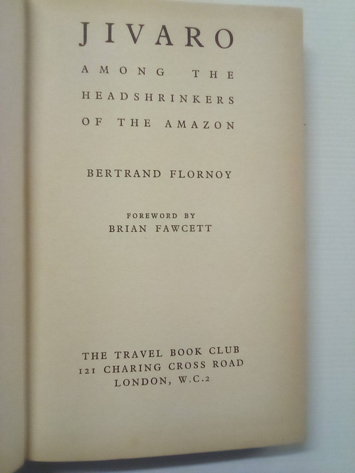 Jivaro - Among the Headshrinkers of the Amazon (1953) by Bertrand Flornoy