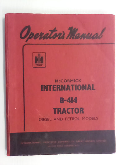 International McCormick B-414 Tractor (Petrol & Diesel) Operators Manual