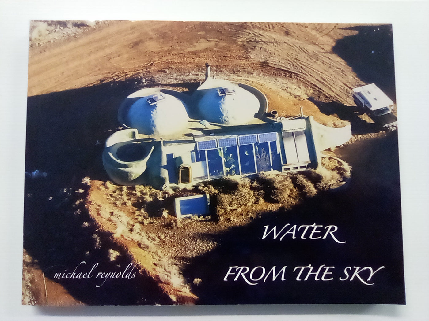Water From the Sky (Sustainable Housing) by Michael Reynolds