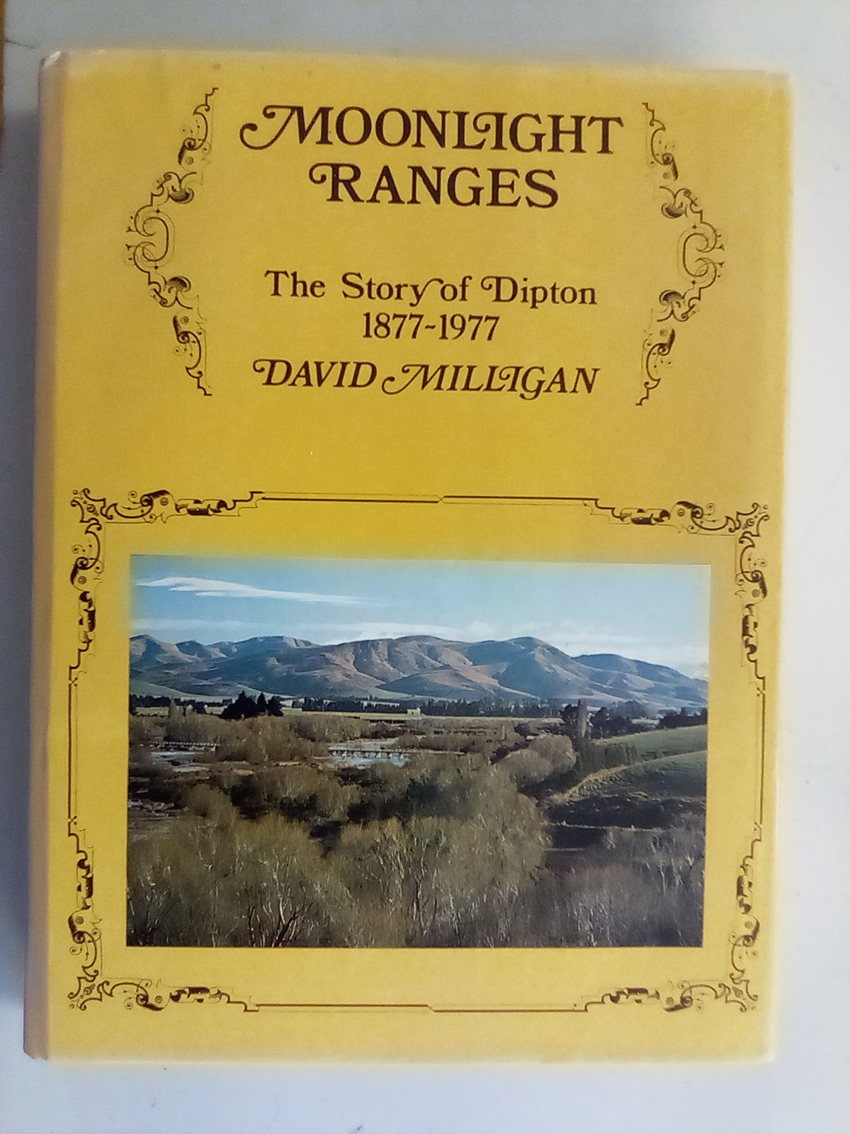 Moonlight Ranges - The Story of Dipton 1877-1977 (Signed Copy)