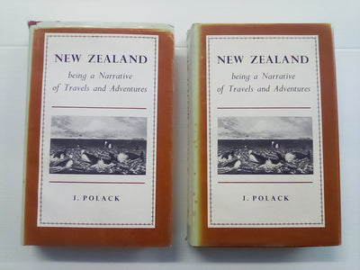 New Zealand - Being a Narrative of Travels & Adventures 1831-1837 (2 Volumes) by J.S. Polack