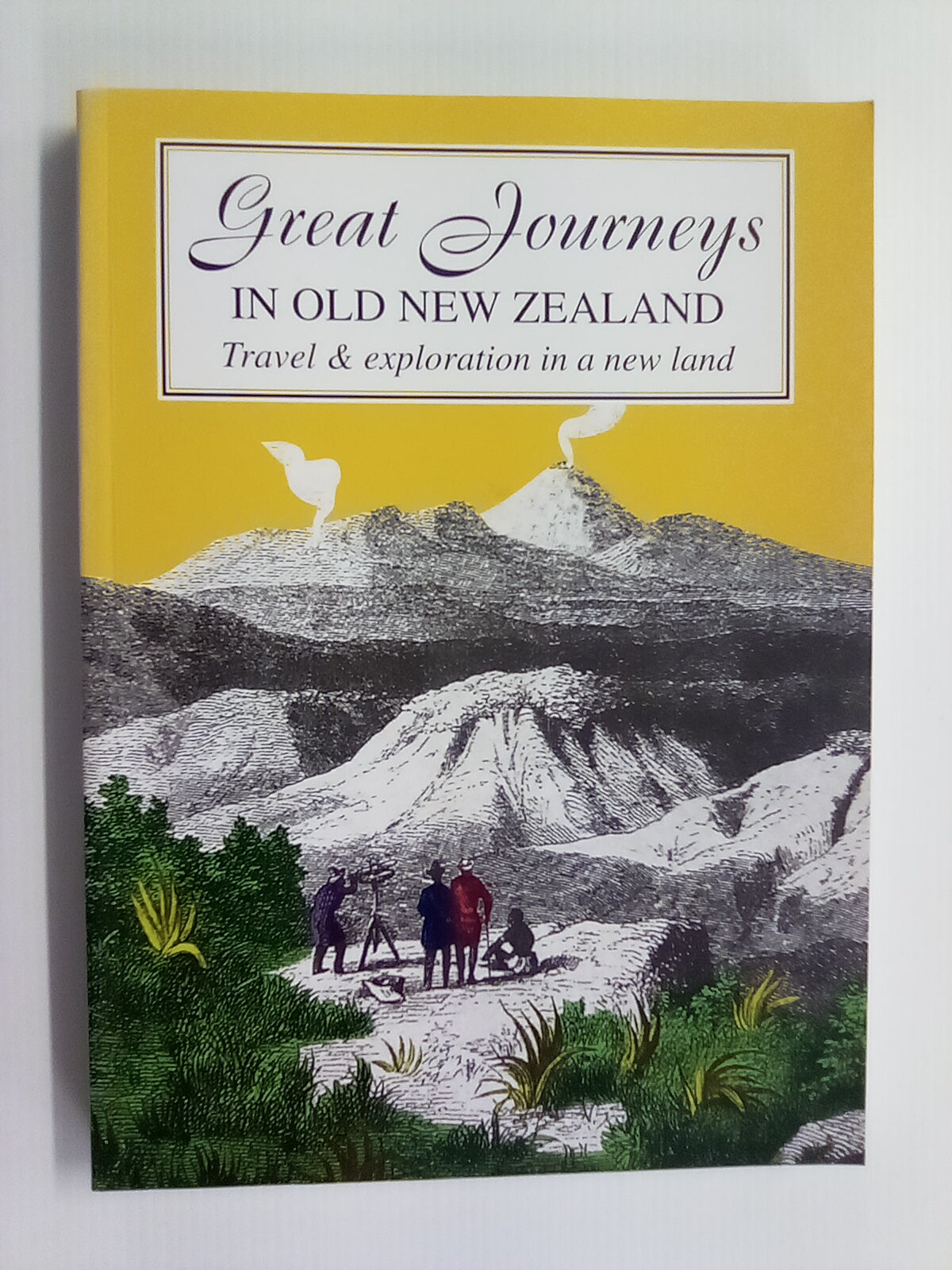 Great Journeys in Old New Zealand - Travel & Exploration in a New Land