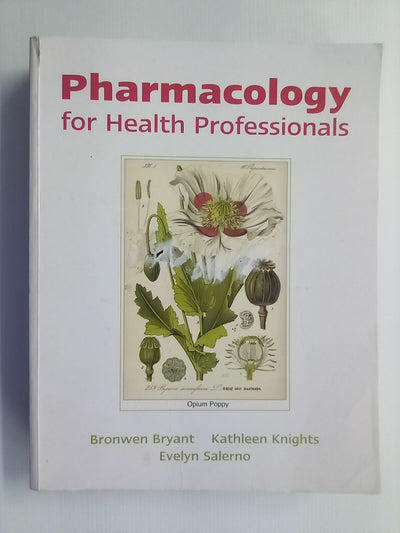 Pharmacology For Health Professionals (2003) by Bryant, Knights, & Salerno
