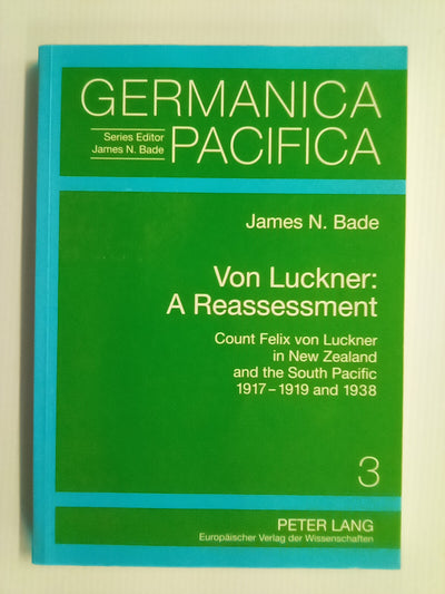 Von Luckner: A Reassessment - Count Felix von Luckner 1917-1919