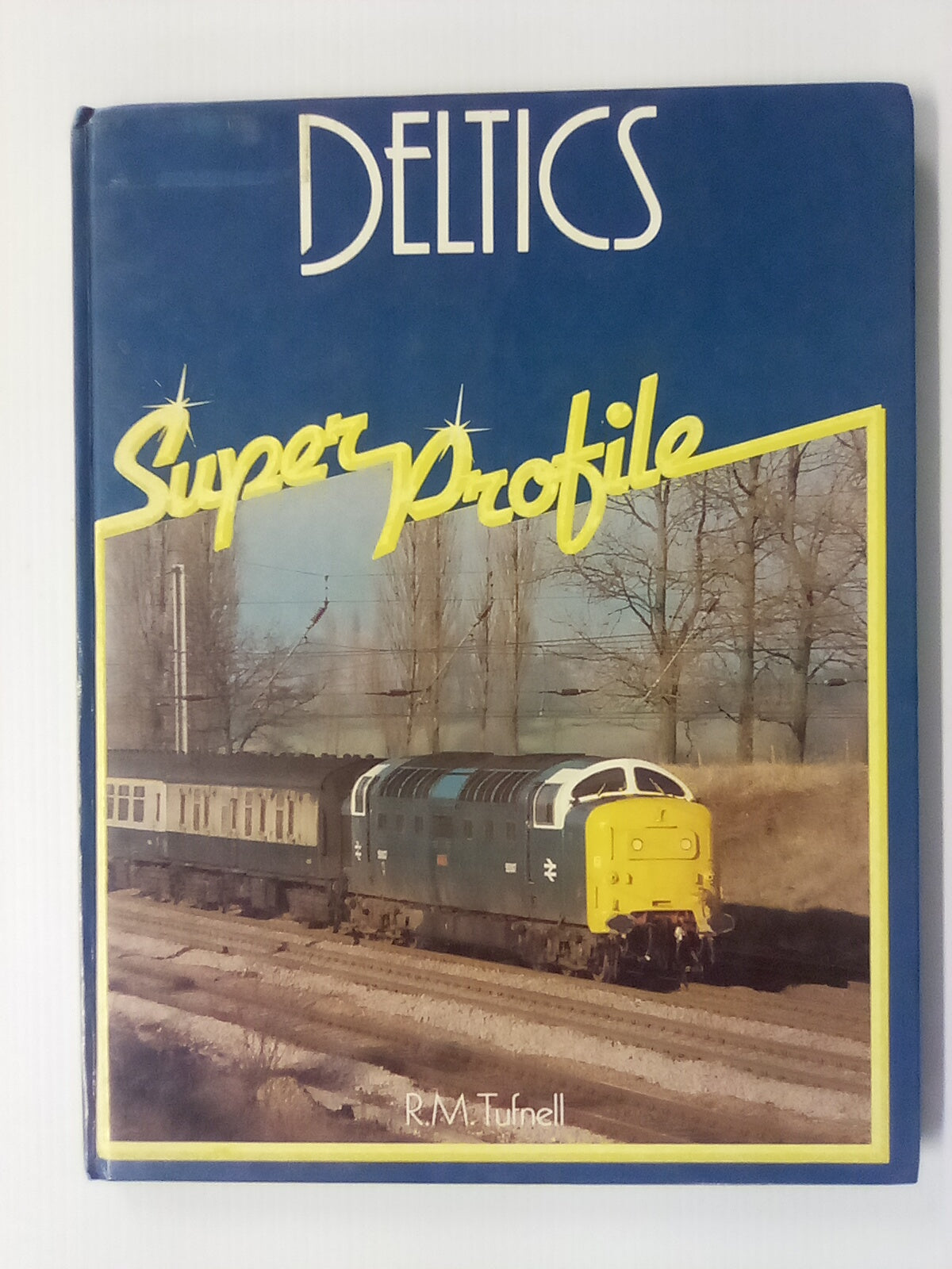 Deltics Super Profile by R.M. Tufnell