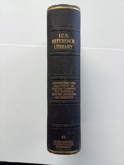I.C.S. Reference Library - Construction & Equipment of Electric Tramways & Railways (1921)