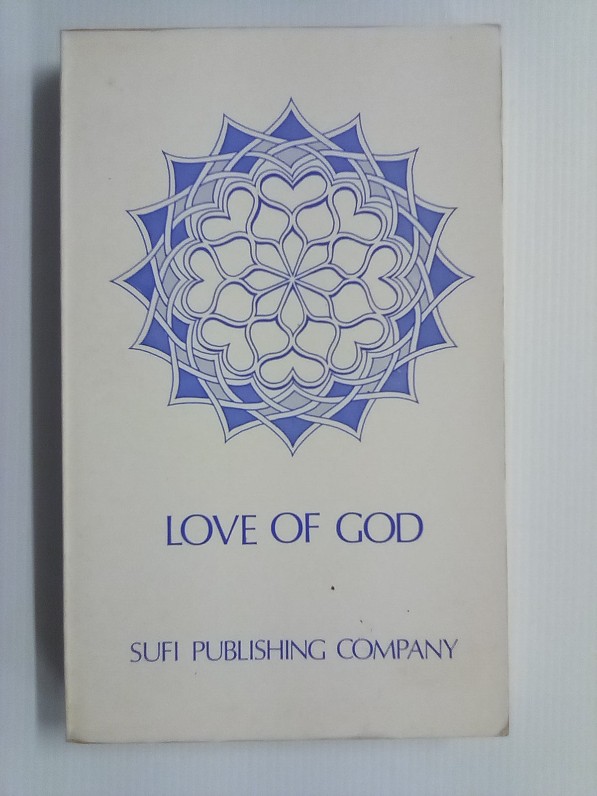 Love Of God - A Sufic Approach by Mir Valiuddin
