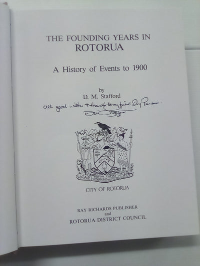 The Founding Years of Rotorua (Signed Copy) - A History of Events to 1900 by D.M. Stafford