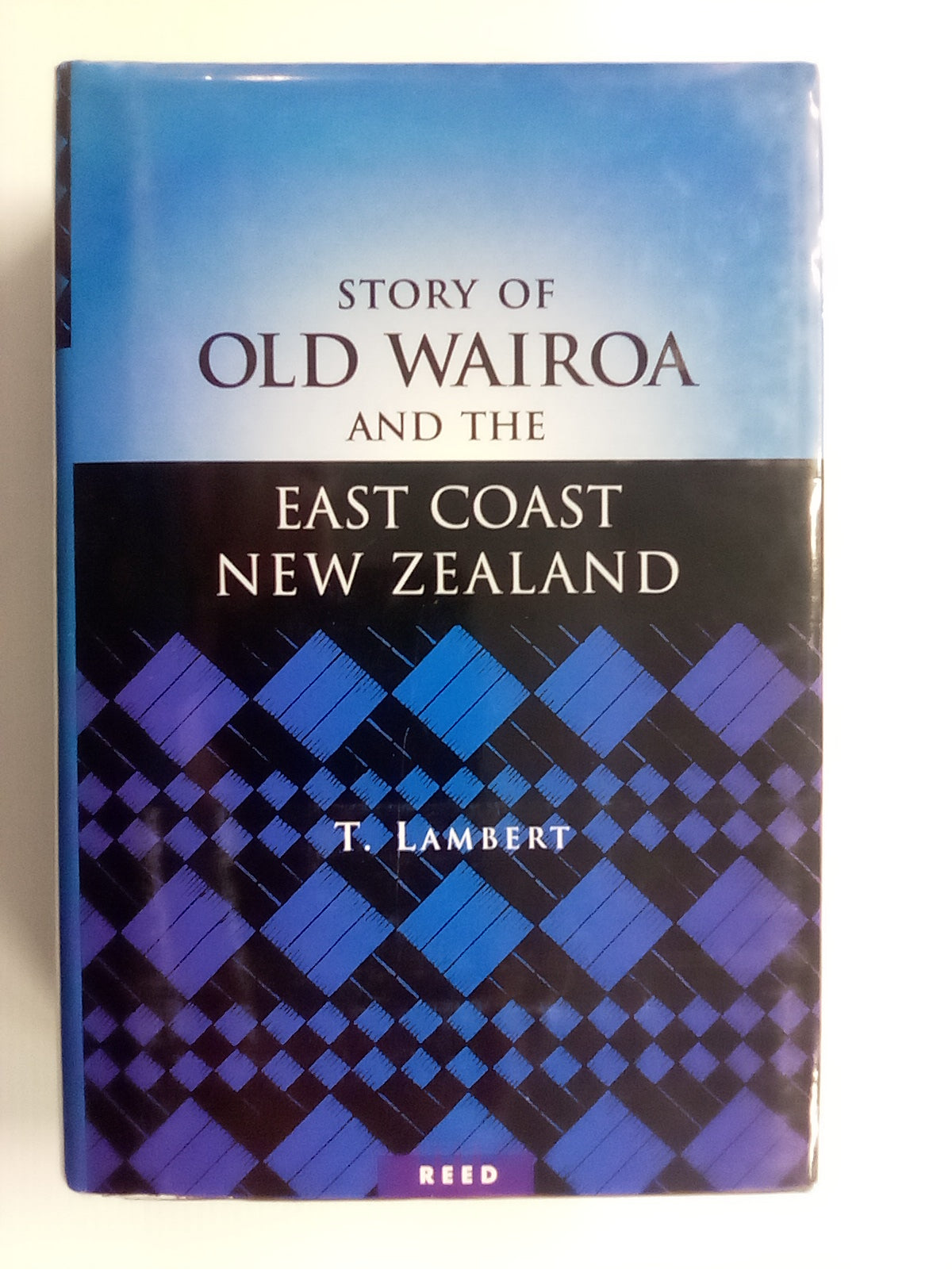 The Story of Old Wairoa and the East Coast (1925) by T. Lambert