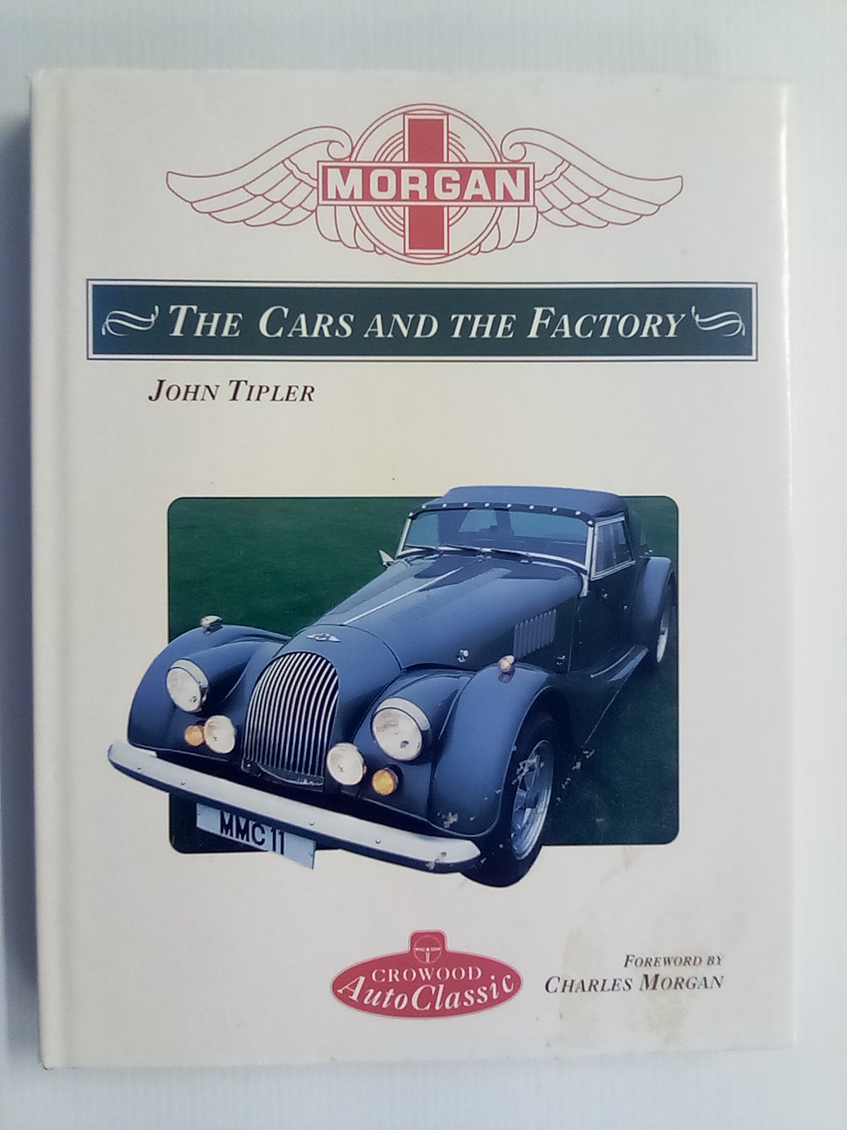 Morgan - The Cars & The Factory by John Tipler