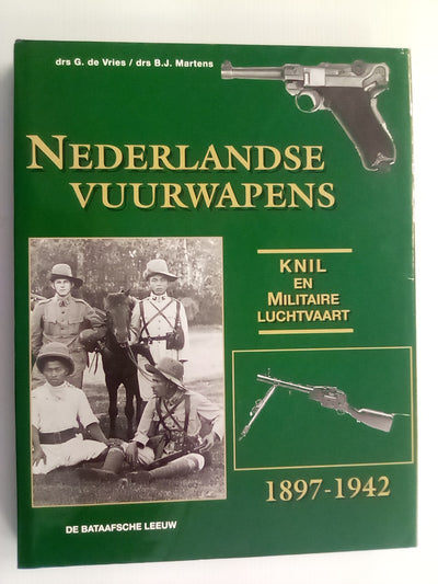 Nederlandse Vuurwapens 1897-1942 (Dutch Text) Knil en Militaire Luchtvaart