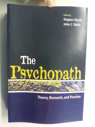 The Psychopath - Theory, Research, & Practice by H. Herve and J. C. Yuille