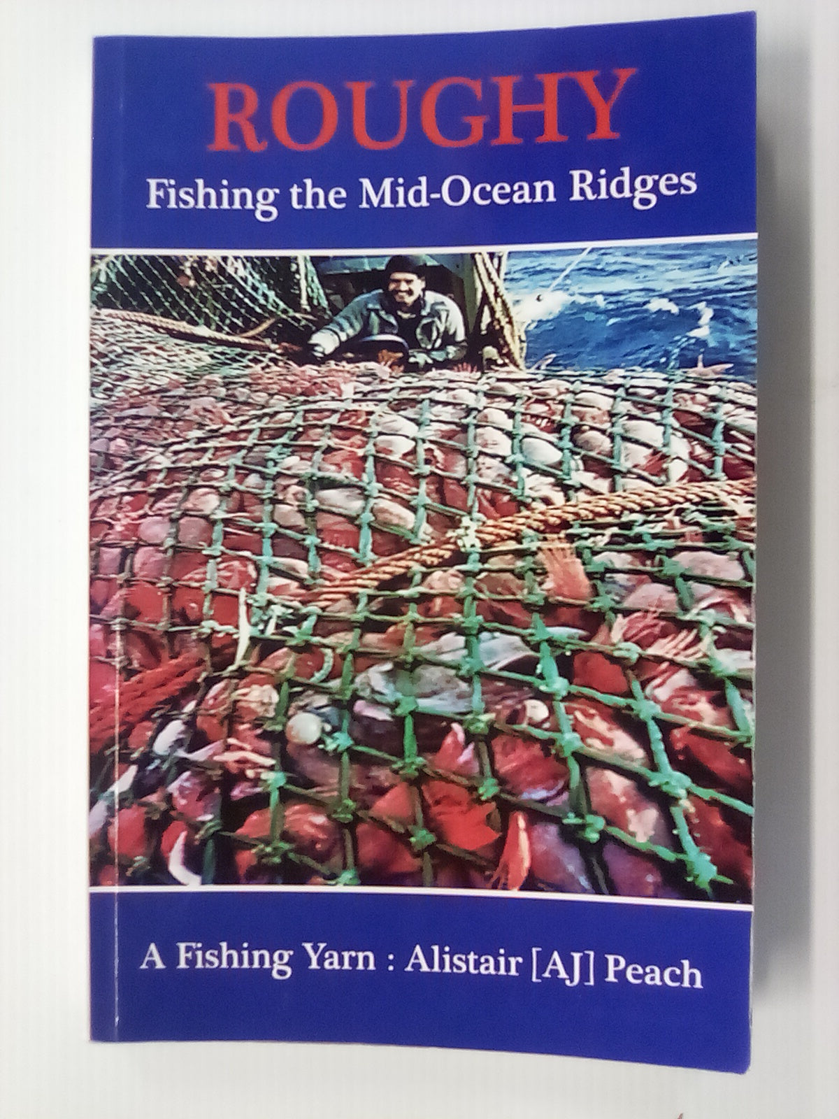 Roughy - Fishing the Mid-Ocean Ridges by Alistair Peach (Signed by Author)