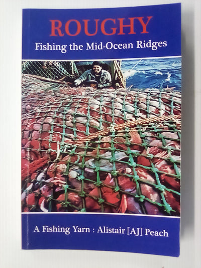Roughy - Fishing the Mid-Ocean Ridges by Alistair Peach (Signed by Author)