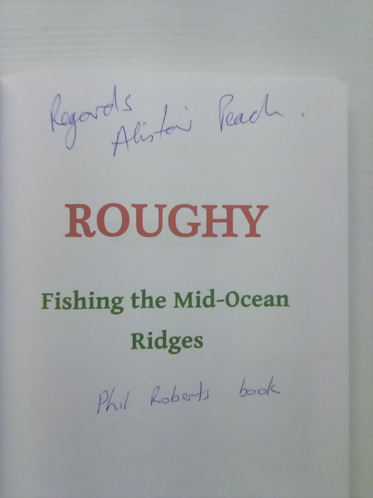 Roughy - Fishing the Mid-Ocean Ridges by Alistair Peach (Signed by Author)