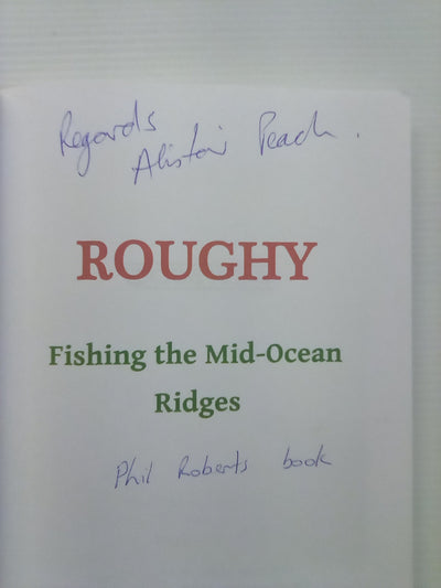 Roughy - Fishing the Mid-Ocean Ridges by Alistair Peach (Signed by Author)