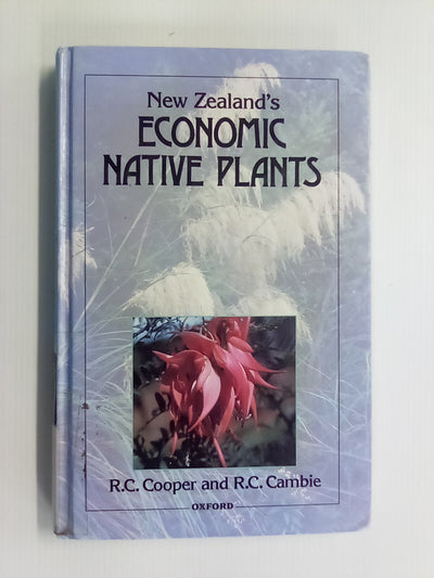 New Zealand's Economic Native Plants by R.C. Cooper and R.C. Cambie