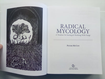 Radical Mycology - Seeing & Working with Fungi by Peter McCoy