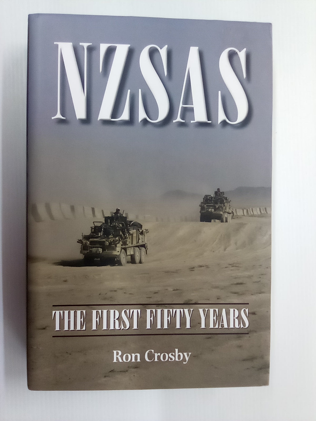 NZSAS - The First Fifty Years by Ron Crosby