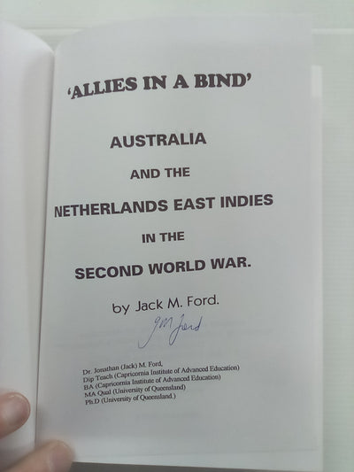 Allies in a Bind : Australia and the Netherlands East Indies in the Second World War by Jack Ford
