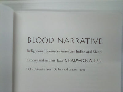 Blood Narrative - Indigenous Identity in American Indian & Māori Literary and Activist Texts by Chadwick Allen