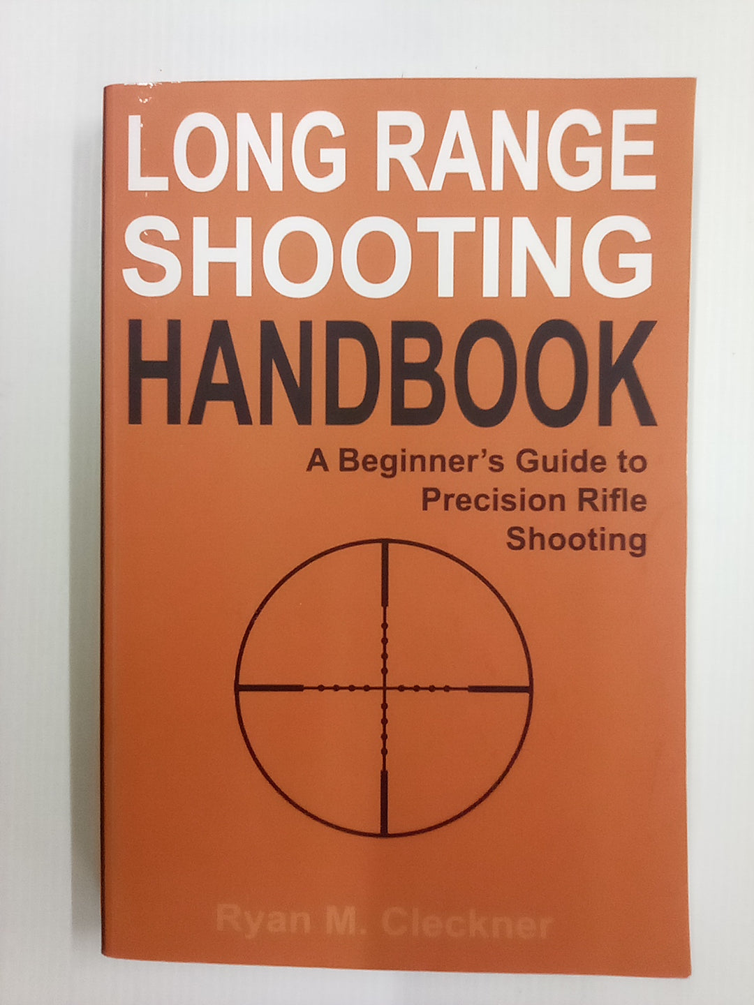 Long Range Shooting Handbook - A Beginners Guide to Precision