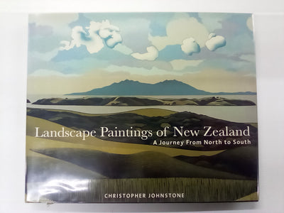 Landscape Paintings of New Zealand - A journey from North to South by Christopher Johnstone