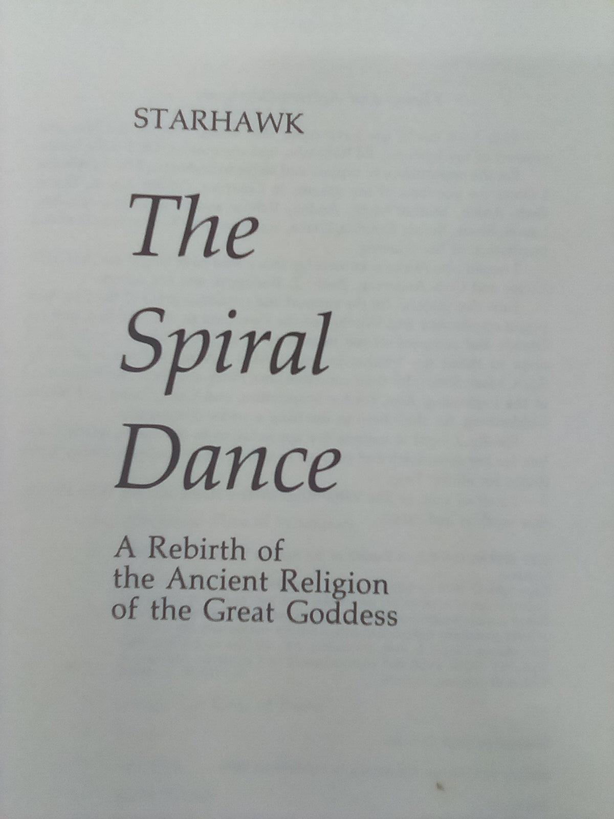 The Spiral Dance - A Rebirth of the Ancient Religion of the Great Goddess by Starhawk