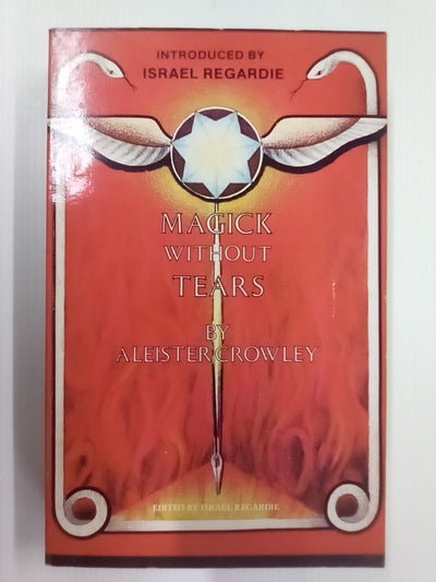 Magick Without Tears by Aleister Crowley
