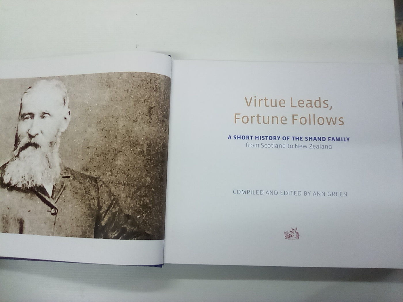 Virtue Leads, Fortune Follows - A History of the Shand Family from Scotland to New Zealand