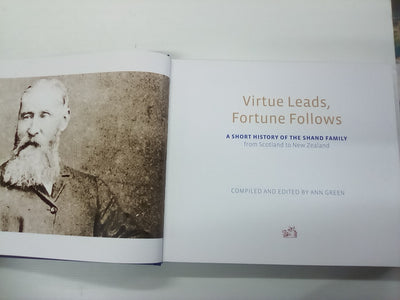 Virtue Leads, Fortune Follows - A History of the Shand Family from Scotland to New Zealand