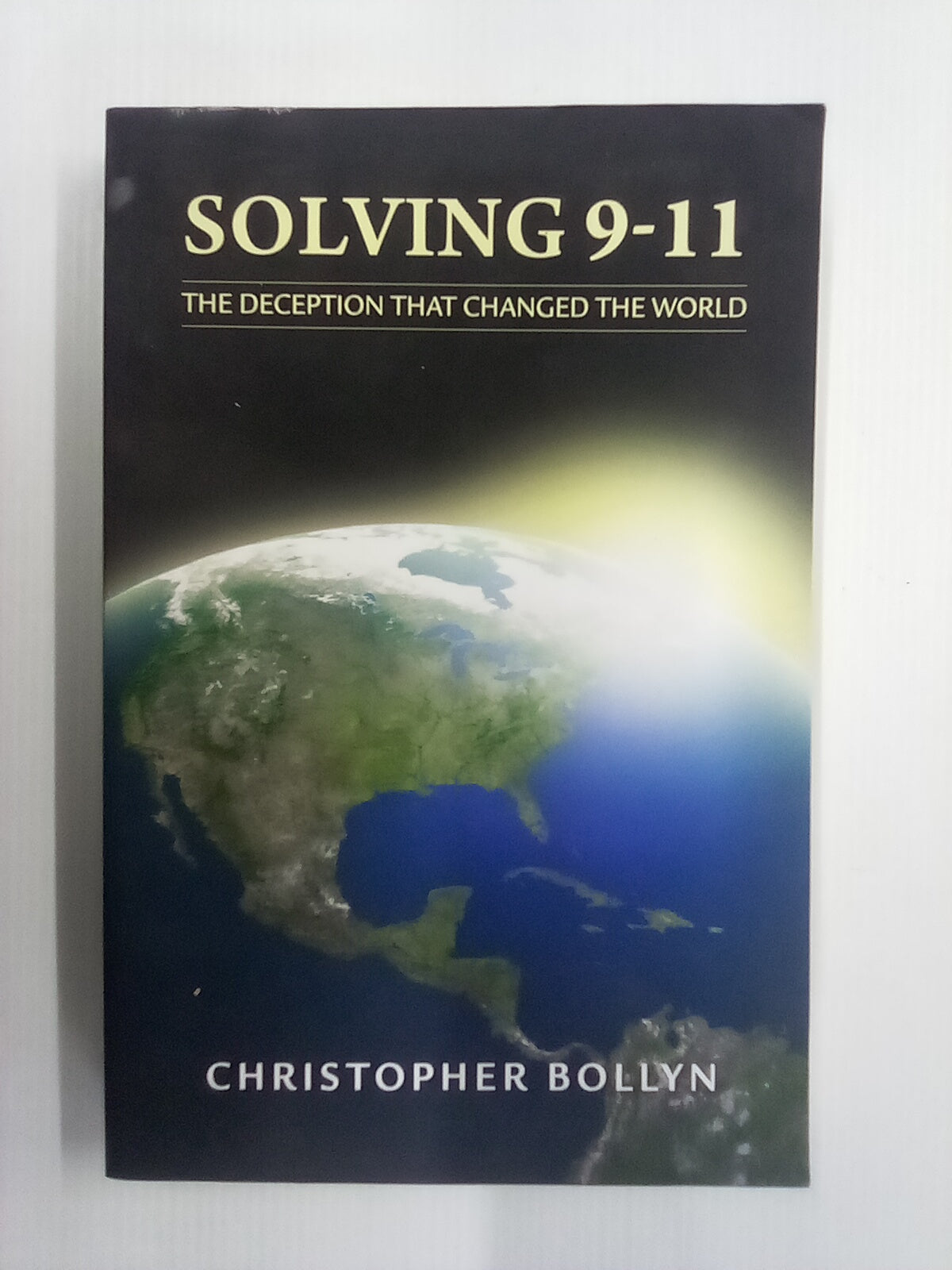 Solving 9-11: The Deception that Changed the World by Christopher Bollyn