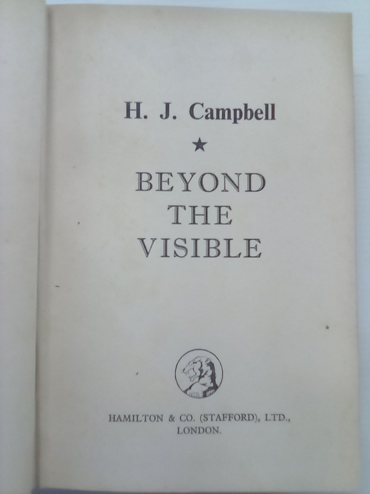 Beyond the Visible (1952) by H.J. Campbell
