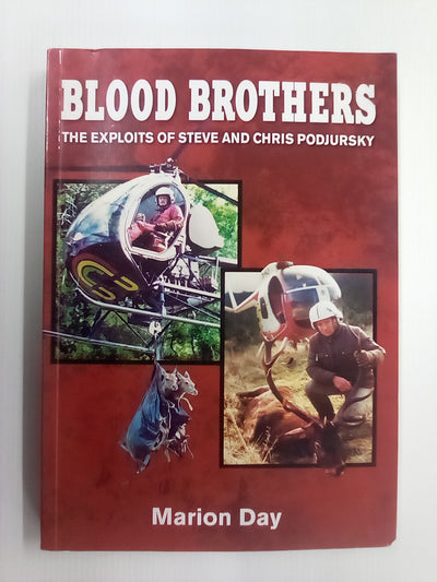 Blood Brothers - The Exploits of Steve & Chris Podjursky by Marion Day