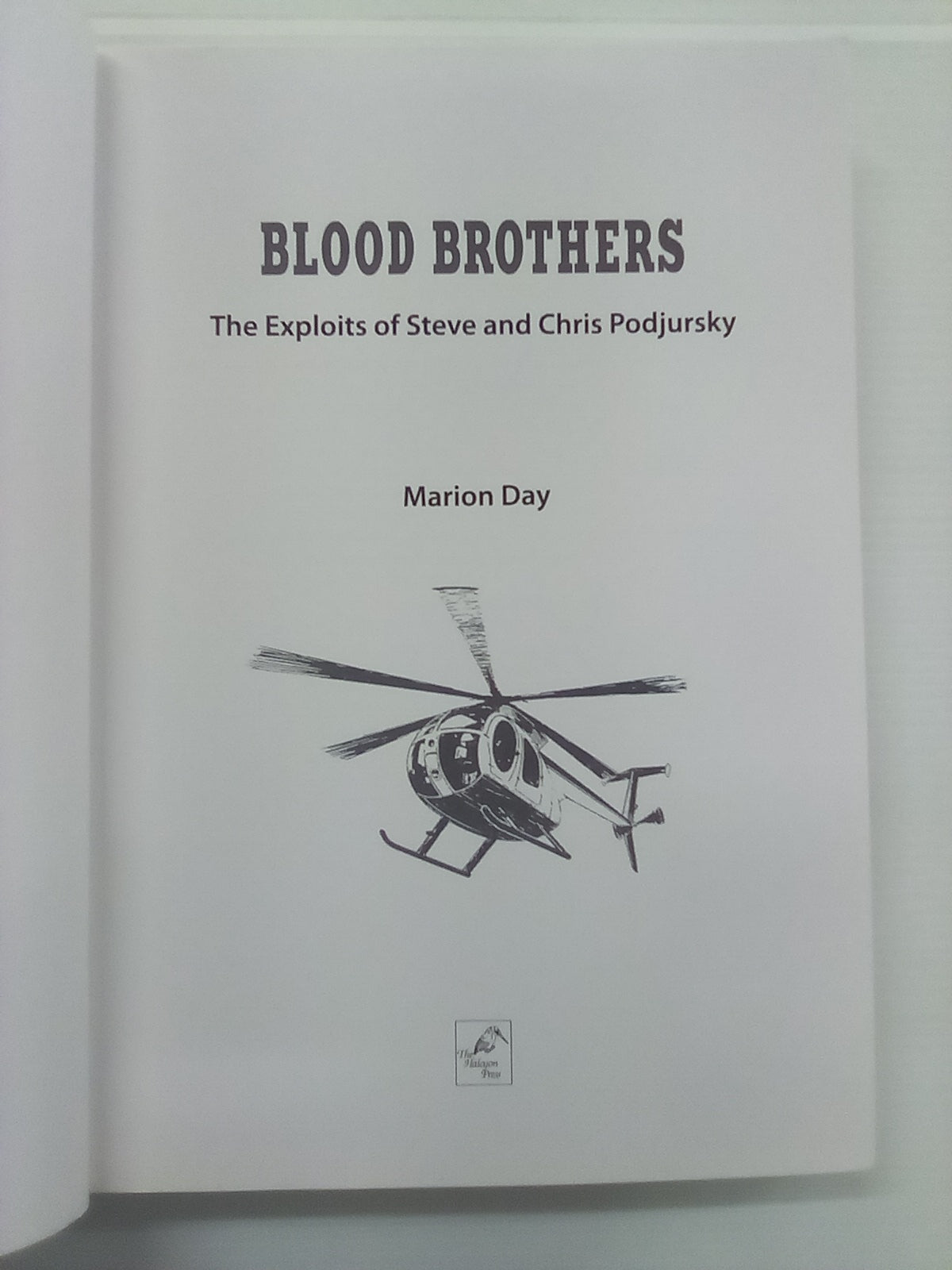 Blood Brothers - The Exploits of Steve & Chris Podjursky by Marion Day