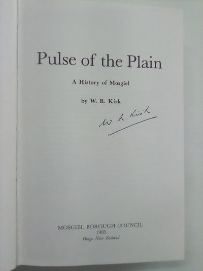 Pulse of the Plains - A History of Mosgiel by W.R. Kirk SIGNED COPY
