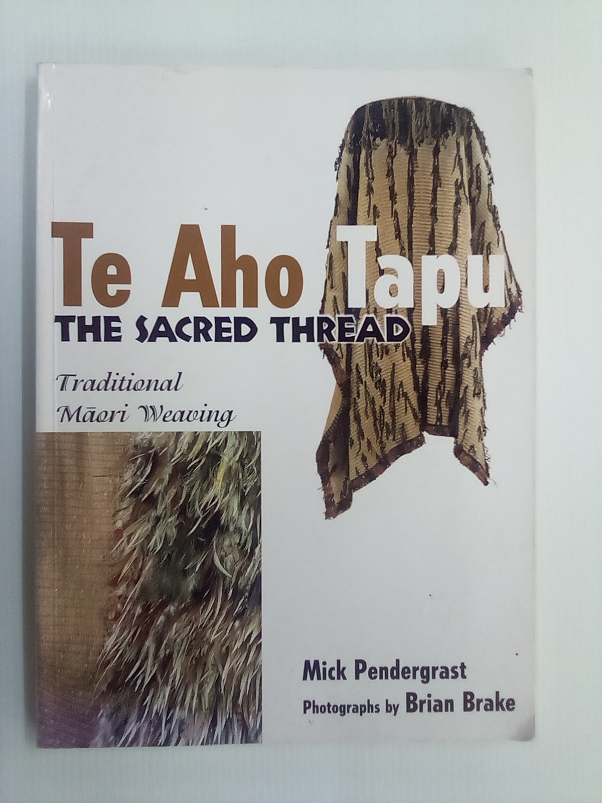 Te Aho Tapu - The Sacred Thread - Traditional Māori Weaving by Mick Pendergrast