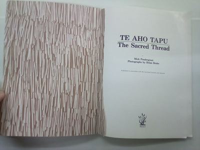 Te Aho Tapu - The Sacred Thread - Traditional Māori Weaving by Mick Pendergrast