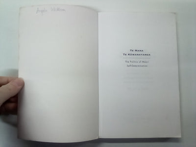 Te Mana, Te Kawanatanga - The Politics of Māori Self-Determination by Mason Durie