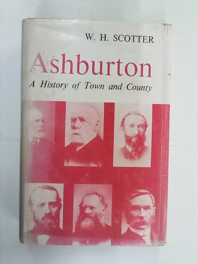 Ashburton - A History of Town & Country by W.H. Scotter