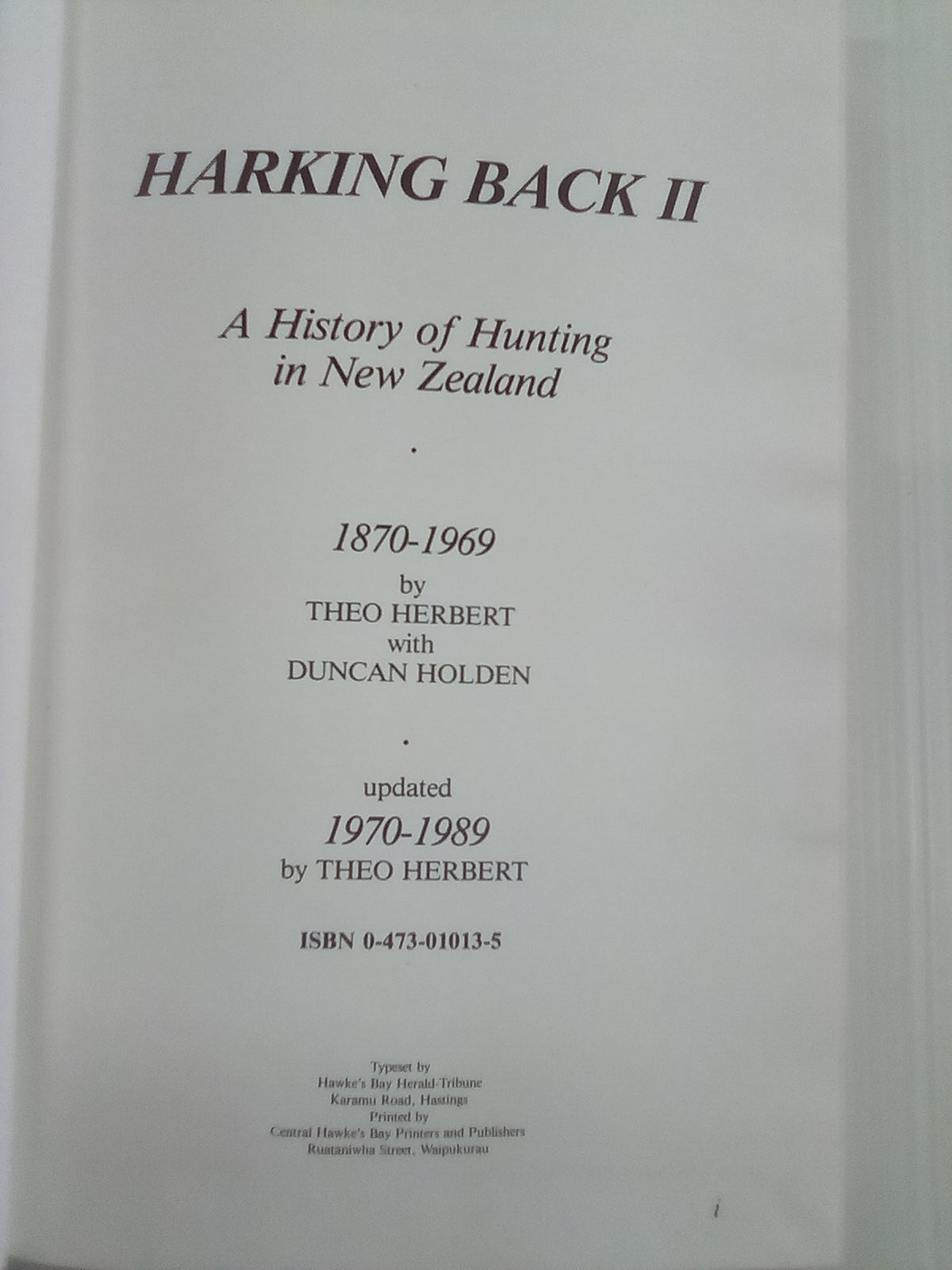 Harking Back II - A History of Hunting in New Zealand 1870-1989 by Theo Herbert