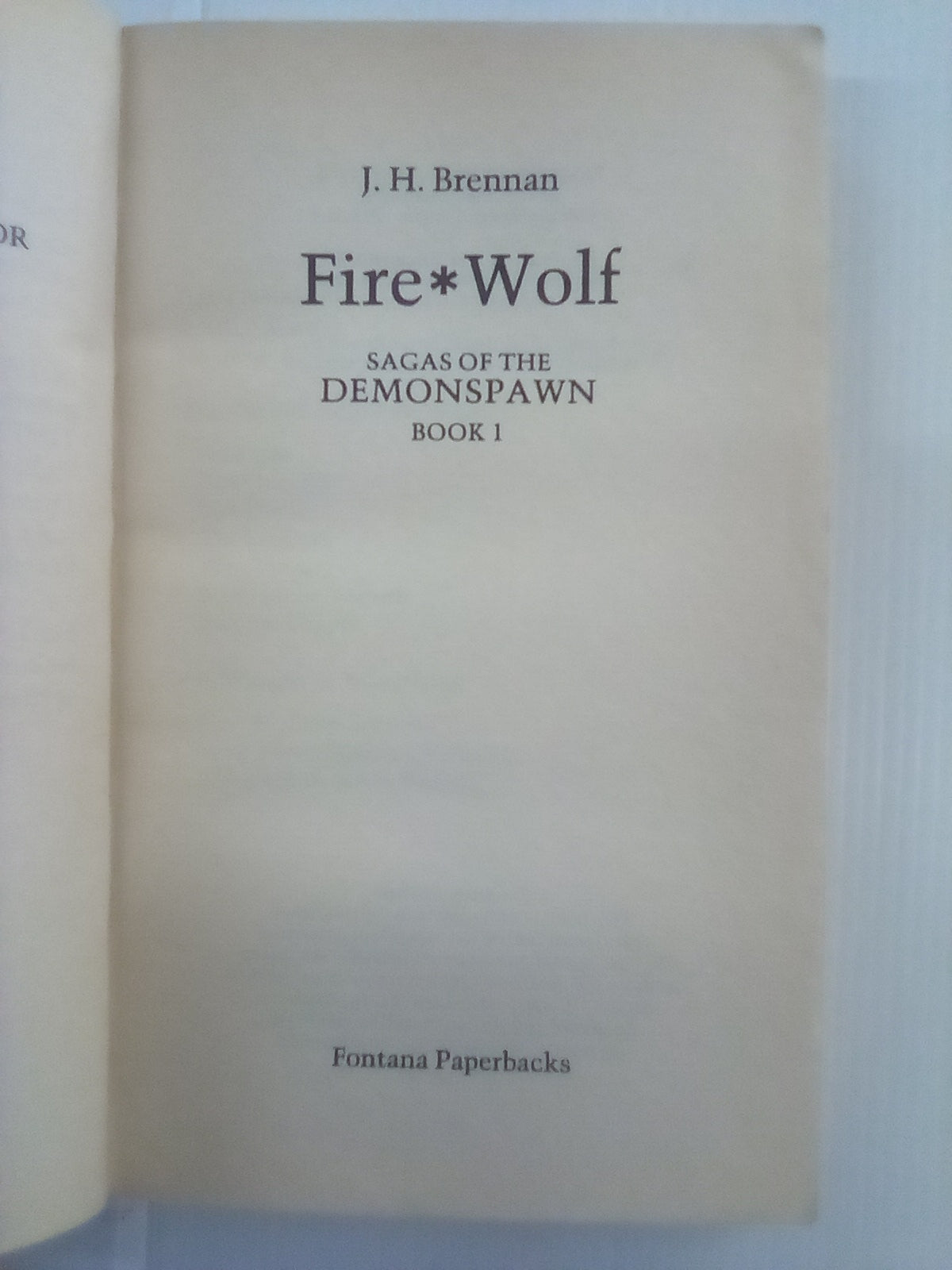 Fire Wolf - Sagas of the Demonspawn Book 1 by J H Brennan