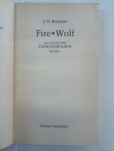 Fire Wolf - Sagas of the Demonspawn Book 1 by J H Brennan